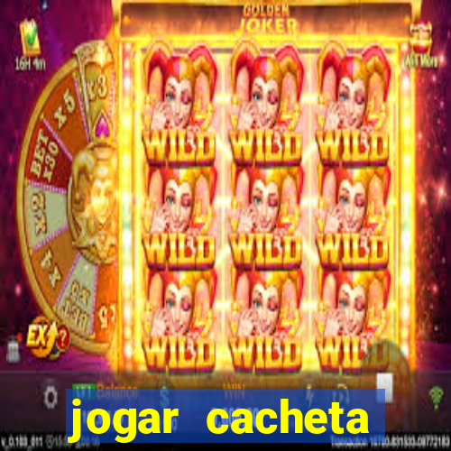 jogar cacheta online valendo dinheiro